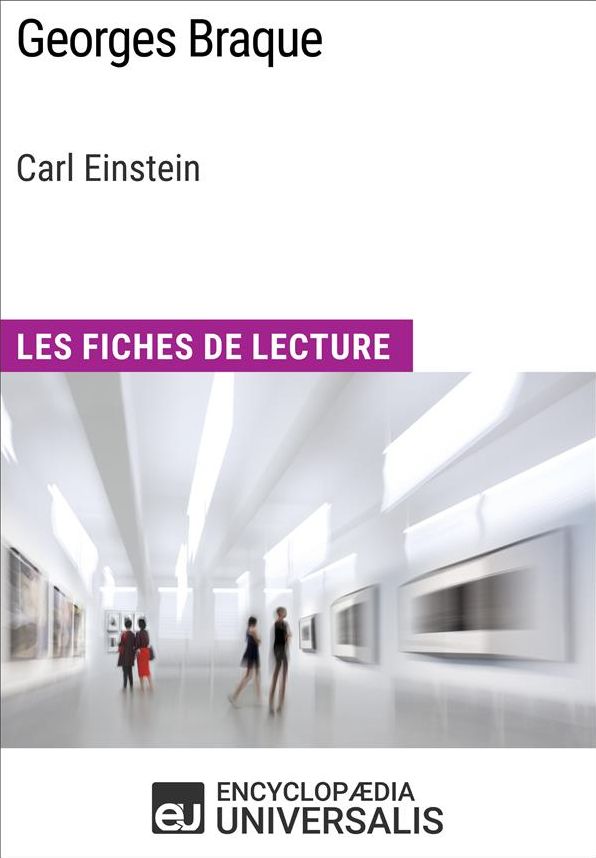 Georges Braque de Carl Einstein: Les Fiches de Lecture d'Universalis