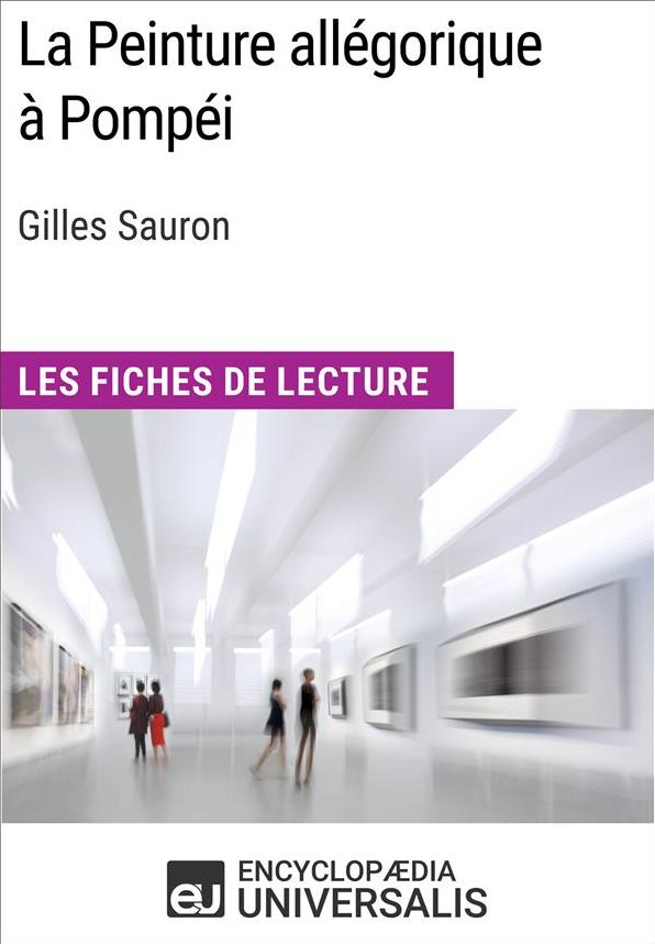 La Peinture allégorique à Pompéi de Gilles Sauron: Les Fiches de Lecture d'Universalis