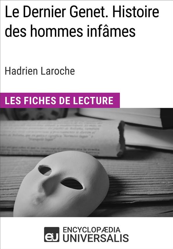 Le Dernier Genet. Histoire des hommes infâmes d'Hadrien Laroche: Les Fiches de Lecture d'Universalis