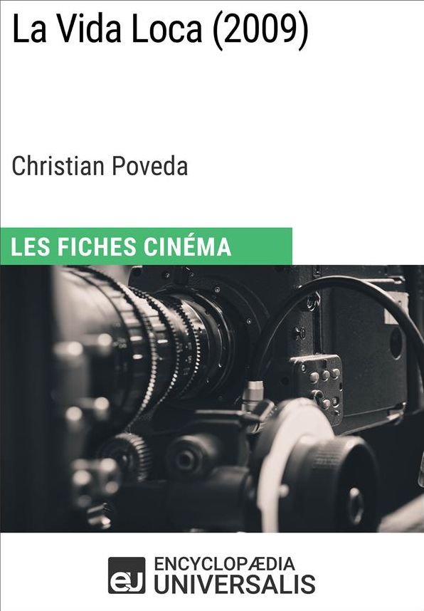 La Vida Loca de Christian Poveda: Les Fiches Cinéma d'Universalis