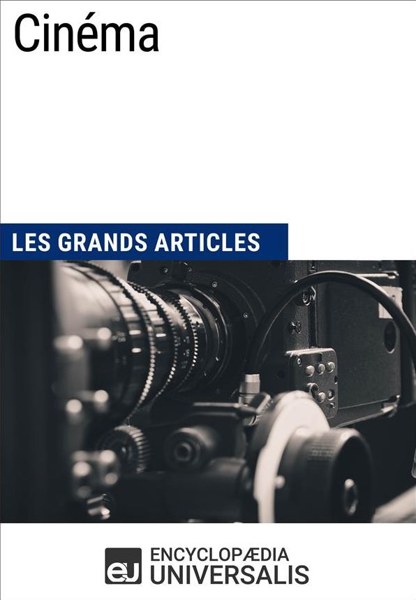 Cinéma: Les Grands Articles d'Universalis