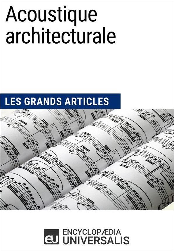 Acoustique architecturale: Les Grands Articles d'Universalis