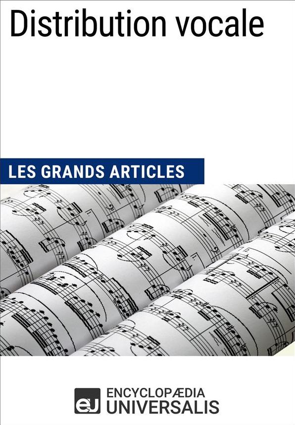 Distribution vocale: Les Grands Articles d'Universalis