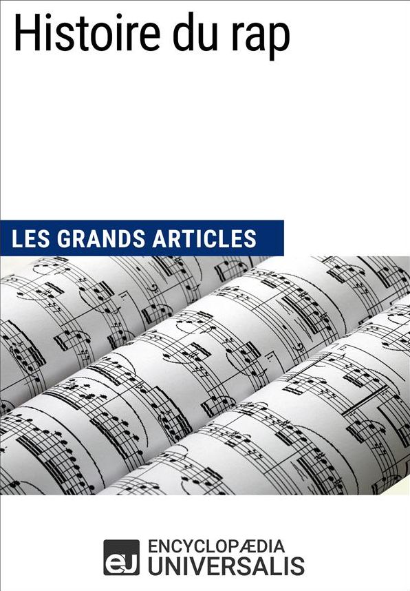 Histoire du rap: Les Grands Articles d'Universalis
