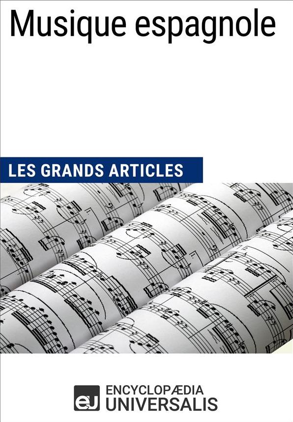 Musique espagnole: Les Grands Articles d'Universalis