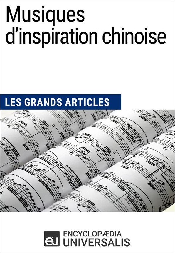 Musiques d'inspiration chinoise: Les Grands Articles d'Universalis