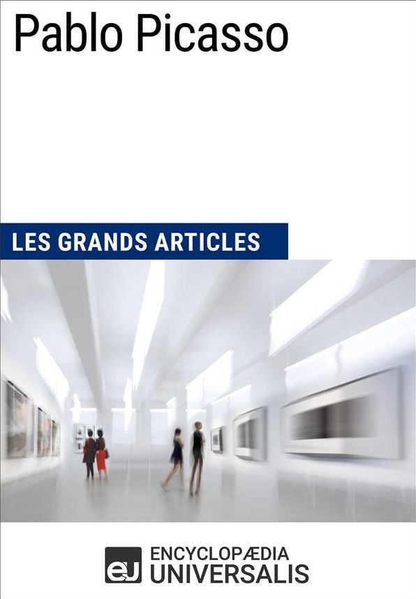 Pablo Picasso: Les Grands Articles d'Universalis