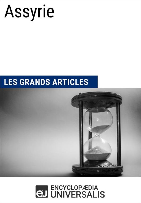 Assyrie: Les Grands Articles d'Universalis