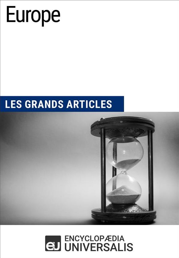 Europe: Les Grands Articles d'Universalis