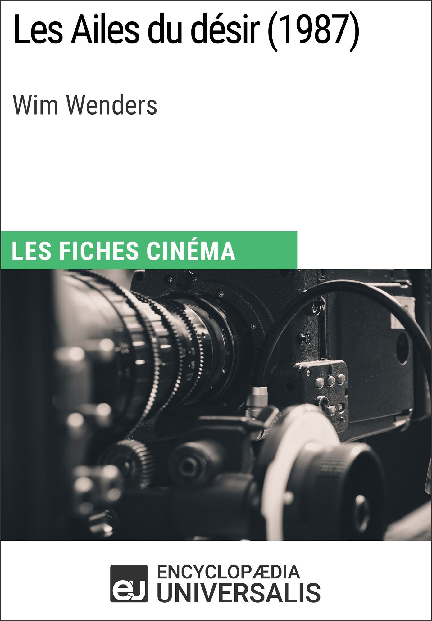 Les Ailes du désir de Wim Wenders: Les Fiches Cinéma d'Universalis