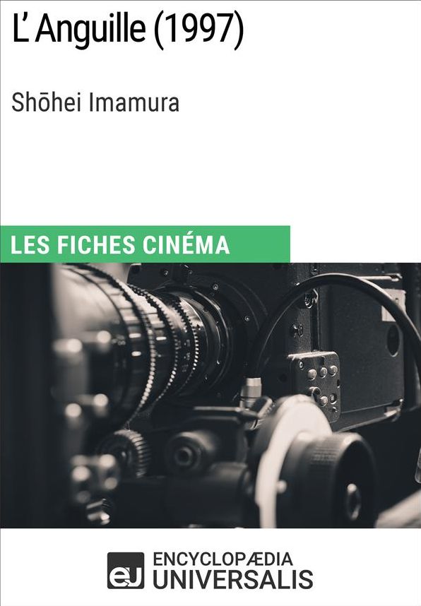 L'Anguille de Shohei Imamura: Les Fiches Cinéma d'Universalis