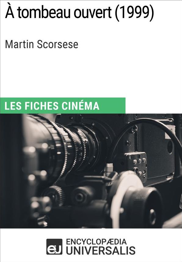 À tombeau ouvert de Martin Scorsese: Les Fiches Cinéma d'Universalis