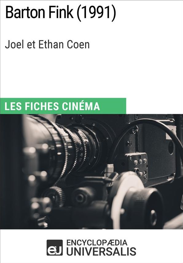 Barton Fink de Joel et Ethan Coen: Les Fiches Cinéma d'Universalis