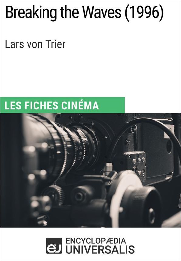 Breaking the Waves de Lars von Trier: Les Fiches Cinéma d'Universalis