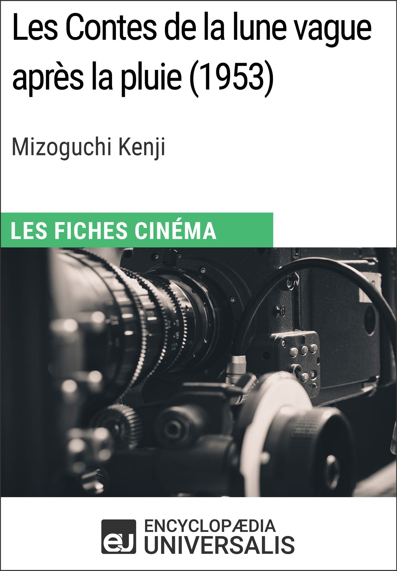 Les Contes de la lune vague après la pluie de Mizoguchi Kenji: Les Fiches Cinéma d'Universalis