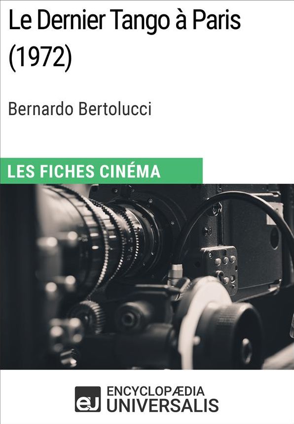 Le Dernier Tango à Paris de Bernardo Bertolucci: Les Fiches Cinéma d'Universalis