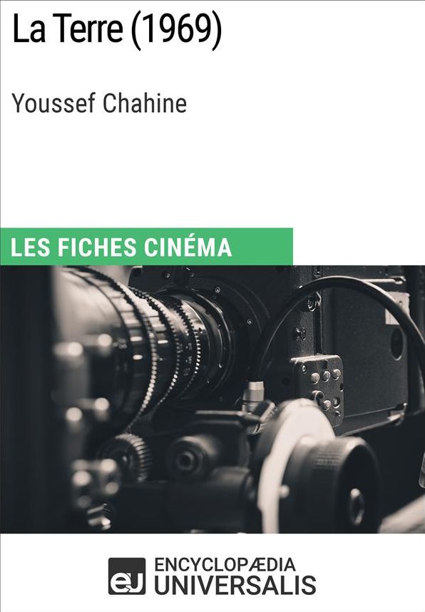 La Terre de Youssef Chahine: Les Fiches Cinéma d'Universalis