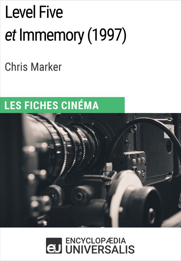 Level Five et Immemory de Chris Marker: Les Fiches Cinéma d'Universalis