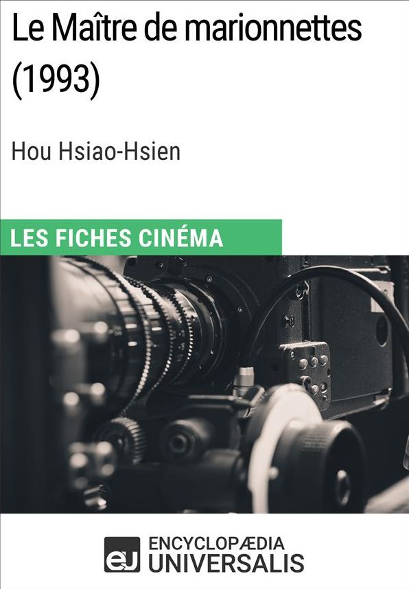 Le Maître de marionnettes de Hou Hsiao-Hsien: Les Fiches Cinéma d'Universalis