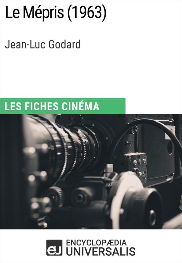 Le Mépris de Jean-Luc Godard: Les Fiches Cinéma d'Universalis