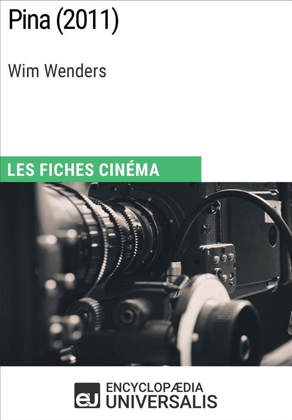 Pina de Wim Wenders: Les Fiches Cinéma d'Universalis