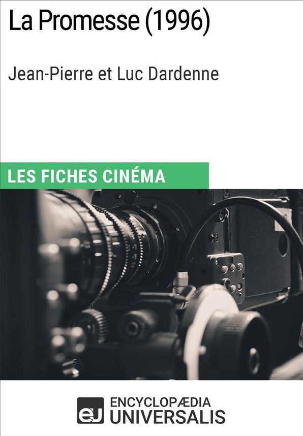 La Promesse de Jean-Pierre et Luc Dardenne: Les Fiches Cinéma d'Universalis