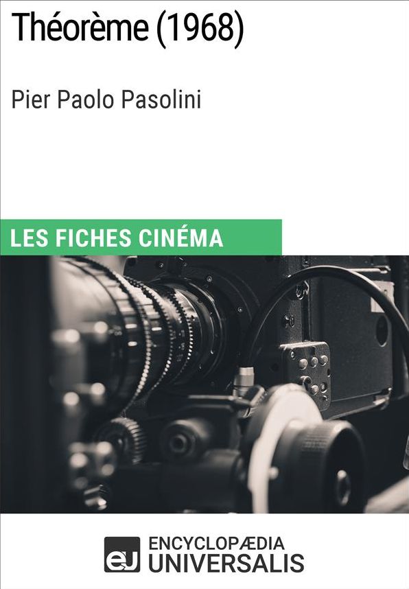 Théorème de Pier Paolo Pasolini: Les Fiches Cinéma d'Universalis
