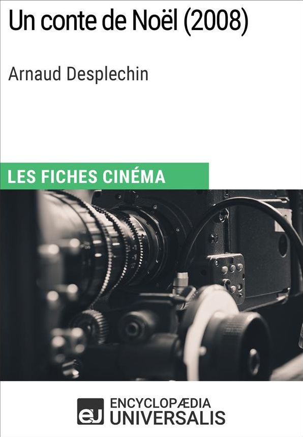 Un conte de Noël d'Arnaud Desplechin: Les Fiches Cinéma d'Universalis