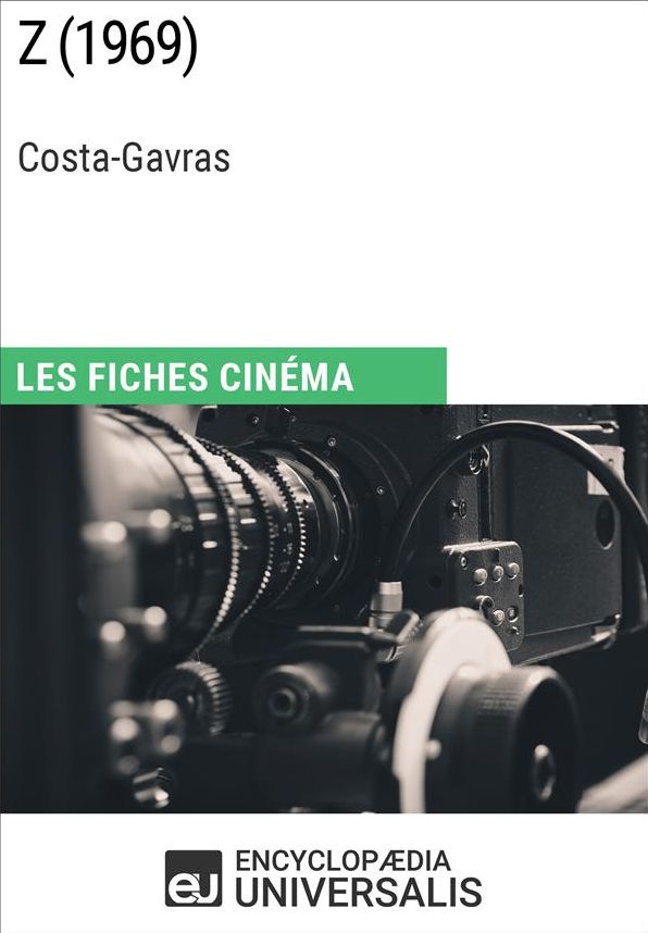 Z de Costa-Gavras: Les Fiches Cinéma d'Universalis