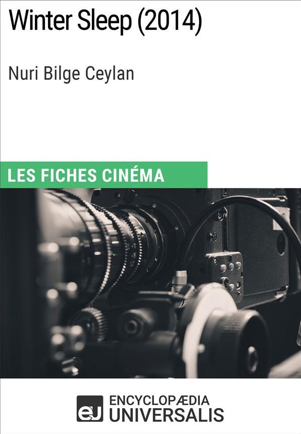 Winter Sleep de Nuri Bilge Ceylan: Les Fiches Cinéma d'Universalis