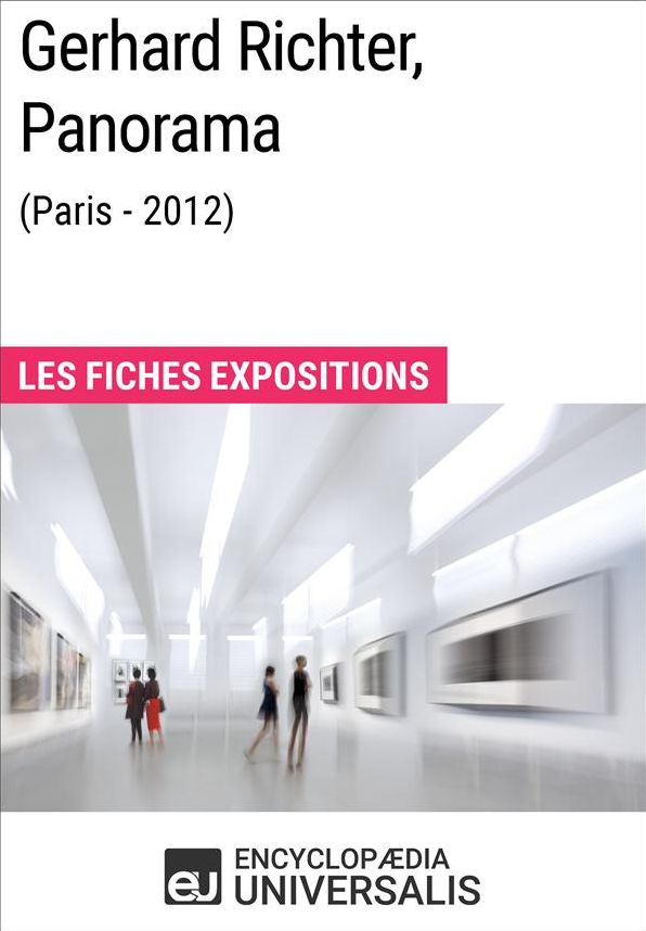 Gerhard Richter, Panorama (Paris - 2012): Les Fiches Exposition d'Universalis