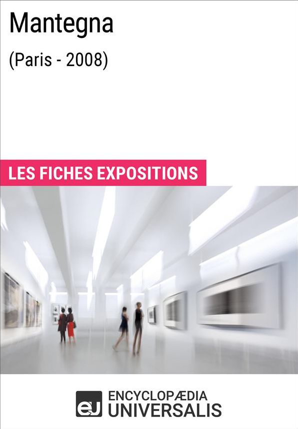 Mantegna (Paris - 2008): Les Fiches Exposition d'Universalis