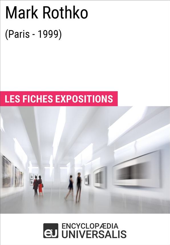 Mark Rothko (Paris - 1999): Les Fiches Exposition d'Universalis