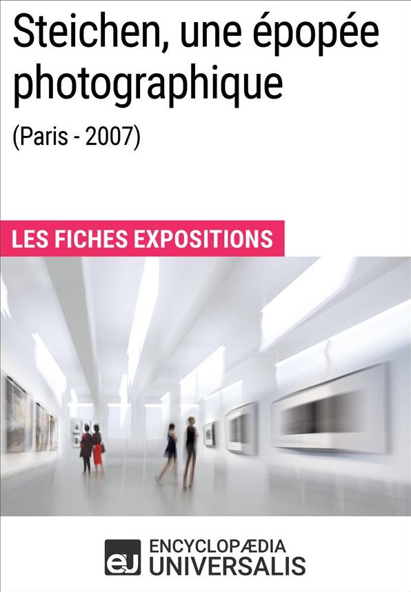 Steichen, une épopée photographique (Paris - 2007): Les Fiches Exposition d'Universalis