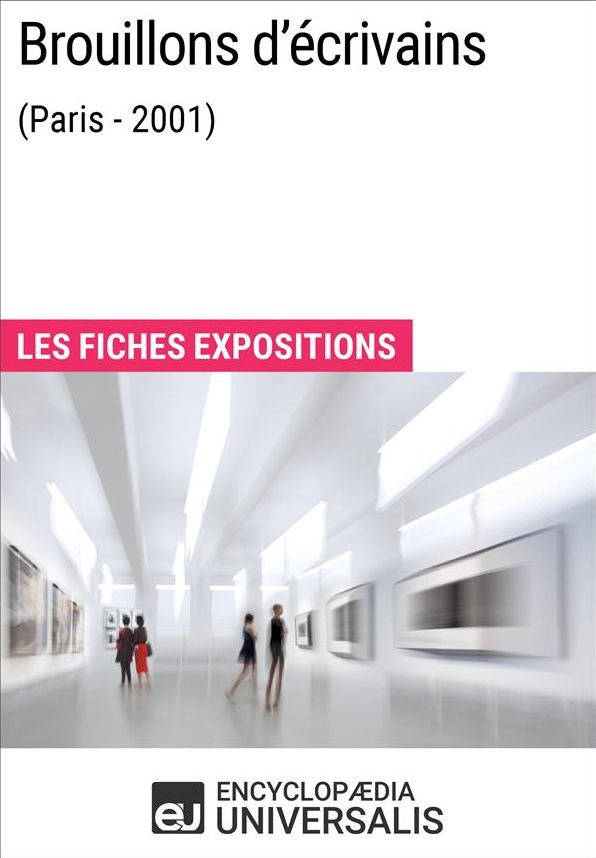 Brouillons d'écrivains (Paris - 2001): Les Fiches Exposition d'Universalis