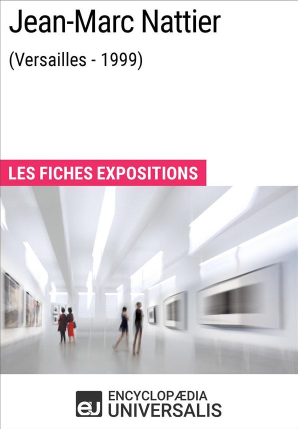 Jean-Marc Nattier (Versailles - 1999): Les Fiches Exposition d'Universalis