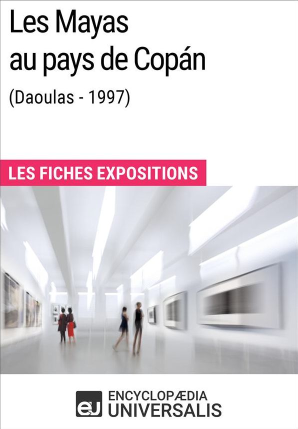 Les Mayas au pays de Copán (Daoulas - 1997): Les Fiches Exposition d'Universalis