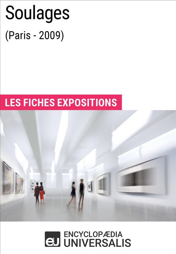 Soulages (Paris - 2009): Les Fiches Exposition d'Universalis