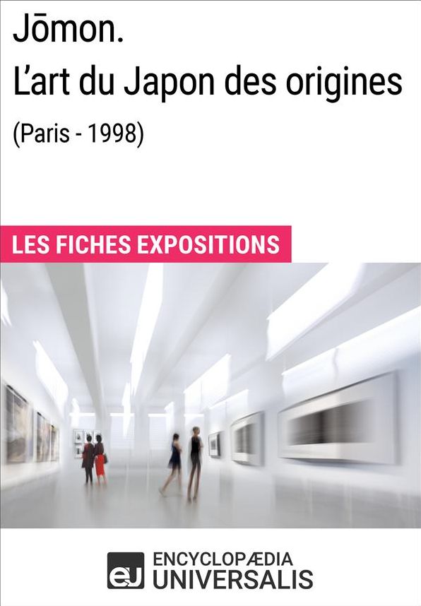Jomon. L'art du Japon des origines (Paris - 1998): Les Fiches Exposition d'Universalis