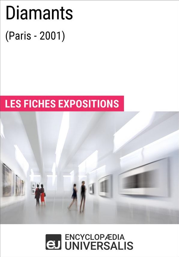 Diamants (Paris - 2001): Les Fiches Exposition d'Universalis