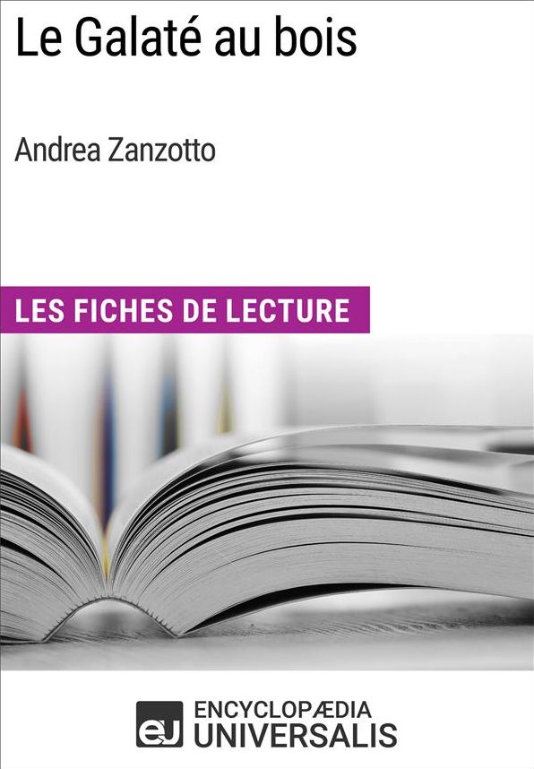 Le Galaté au bois d'Andrea Zanzotto: Les Fiches de Lecture d'Universalis