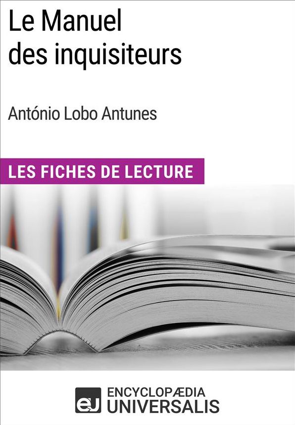 Le Manuel des inquisiteurs d'António Lobo Antunes: Les Fiches de Lecture d'Universalis