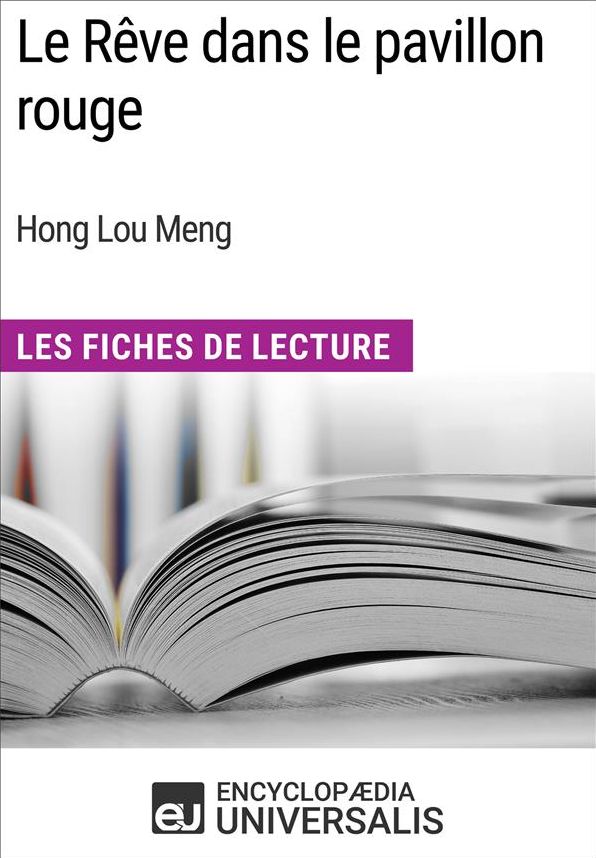 Le Rêve dans le pavillon rouge de Hong Lou Meng: Les Fiches de Lecture d'Universalis