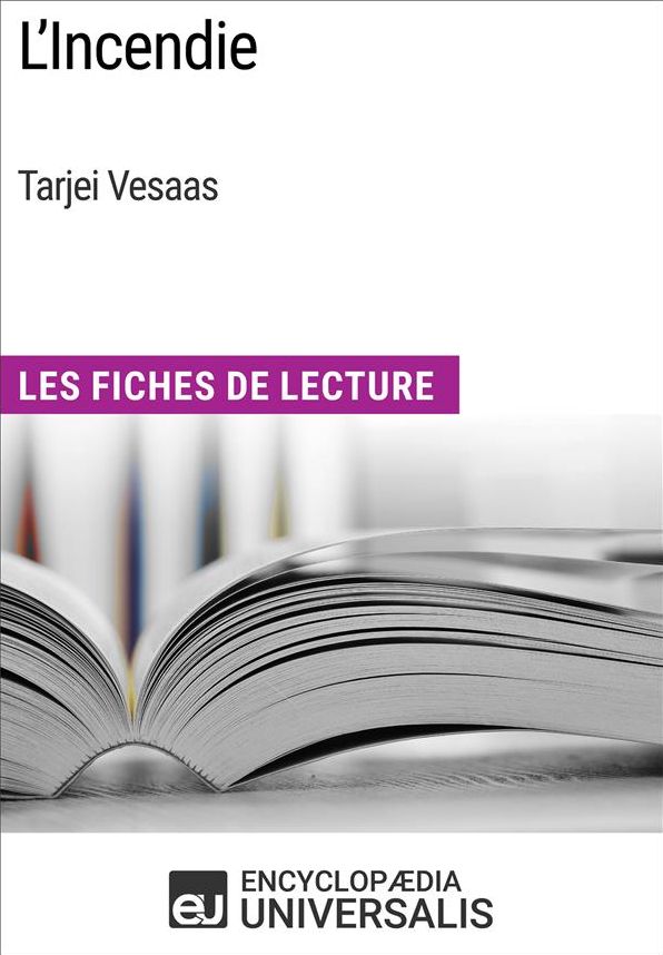 L'Incendie de Tarjei Vesaas: Les Fiches de Lecture d'Universalis