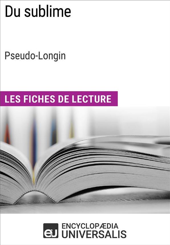 Du sublime de Longin (Les Fiches de Lecture d'Universalis): (Les Fiches de Lecture d'Universalis)