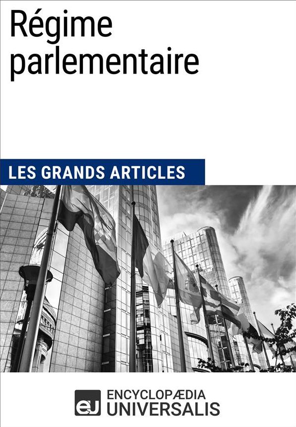 Régime parlementaire: Les Grands Articles d'Universalis