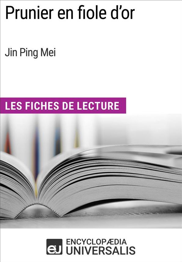 Prunier en fiole d'or de Jin Ping Mei: Les Fiches de Lecture d'Universalis
