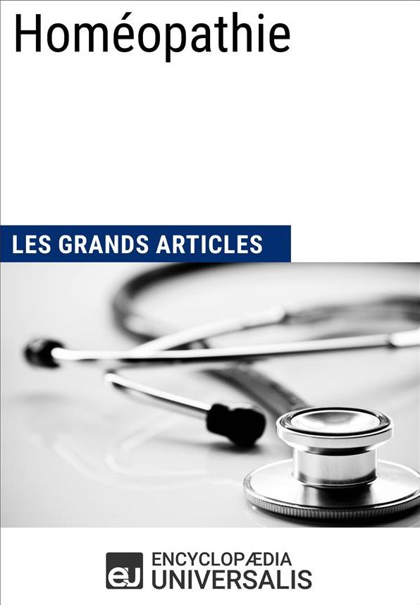 Homéopathie: Les Grands Articles d'Universalis