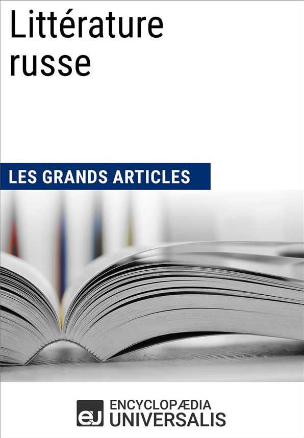 Littérature russe: Les Grands Articles d'Universalis