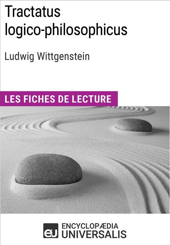 Tractatus logico-philosophicus de Ludwig Wittgenstein: Les Fiches de lecture d'Universalis